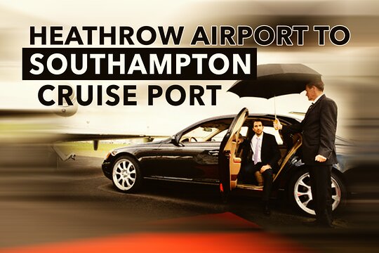 Heathrow To Southampton Cruise Port Transfers  Private Tours and Travel Guide Europe London CITY London Destination Tour