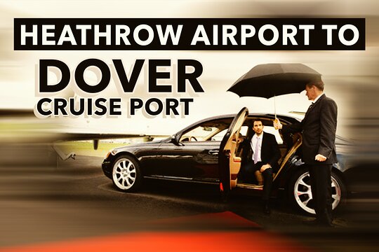 Heathrow Airport to Dover Cruise Port Private Transfers  Private Tours and Travel Guide Europe London CITY London Destination Tour